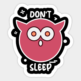 Don't Sleep Sticker